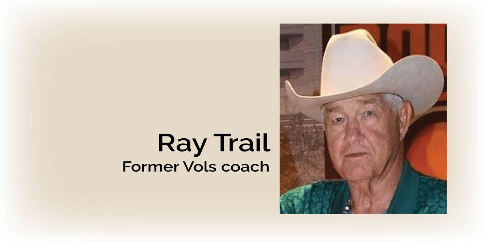 Former Vol football coach Ray Trail has died