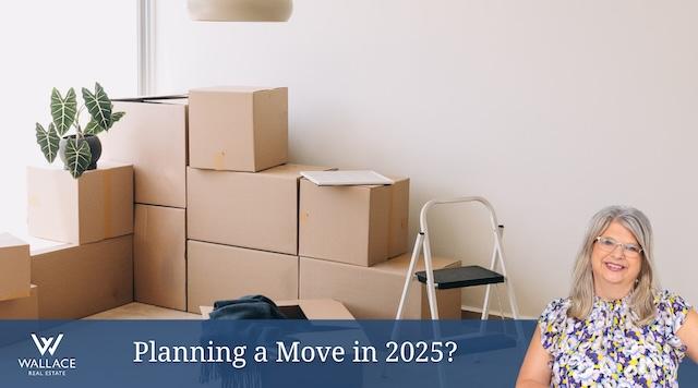 Planning a move in 2025? Here’s what you need to know!